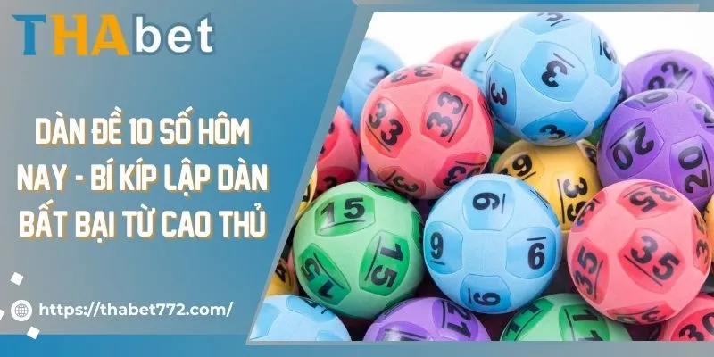 Dàn đề 10 số hôm nay - Bí kíp lập dàn bất bại từ cao thủ